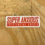 Super Anxious Vinyl Sticker